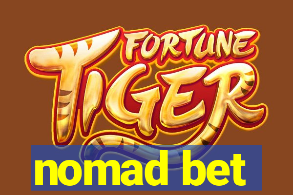 nomad bet